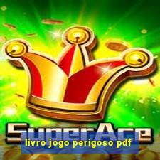 livro jogo perigoso pdf